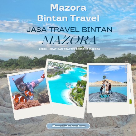 Jasa Travel Bintan Terbaik & Murah – Mazora Bintan Travel