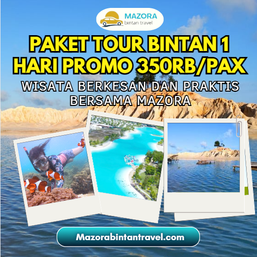 Paket Tour Bintan 1 Hari, Promo Murah Rp 350rb/Pax – Mazora Bintan Travel